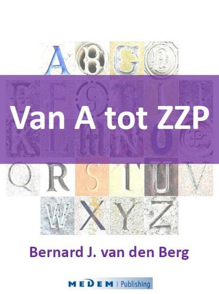 Van A tot ZZP - Bernard J. van den Berg (ISBN 9789491995033)