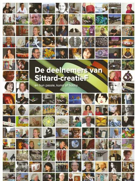 De deelnemers van Sittard-creatieF - info Sittard-creatieF (ISBN 9789462540262)