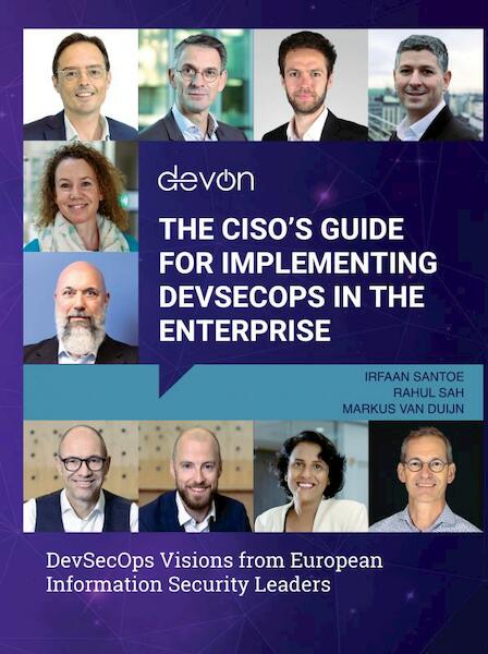 The CISO’s Guide for Implementing DevSecOps in the Enterprise - Irfaan Santoe, Rahul Sah, Markus van Duijn (ISBN 9789464807578)