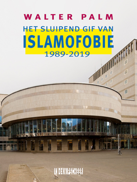 Het sluipend gif van islamofobie - Walter Palm (ISBN 9789062657698)