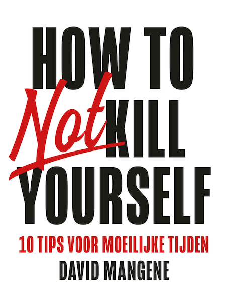 How to not kill yourself - David Mangene (ISBN 9789400512221)