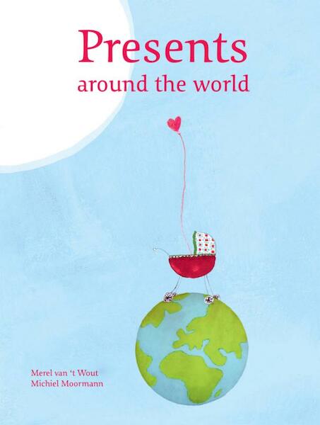 Presents around the world - Merel van 't Wout (ISBN 9789080711167)
