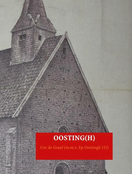 OOSTING(H) - Cor de Graaf (m.m.v. Ep Oostingh (†)) (ISBN 9789402158069)