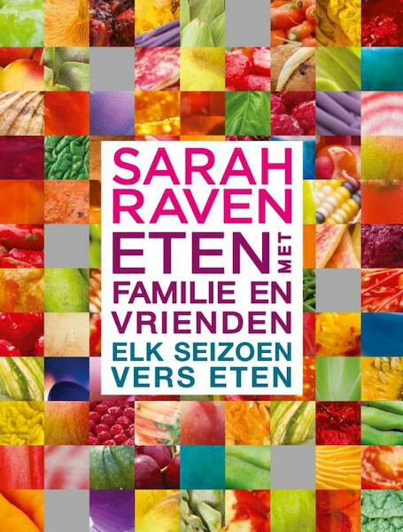 Eten met familie en vrienden - Sarah Raven (ISBN 9789089893680)