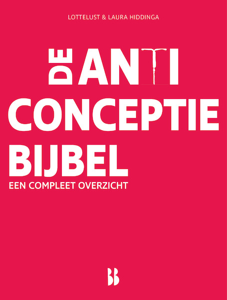 De anticonceptiebijbel - LotteLust, Laura Hiddinga (ISBN 9789463492034)