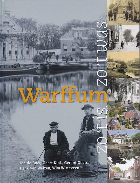 Warffum zo 'tis, zo 'twas - J. de Boer, H. van Welzen (ISBN 9789058219008)