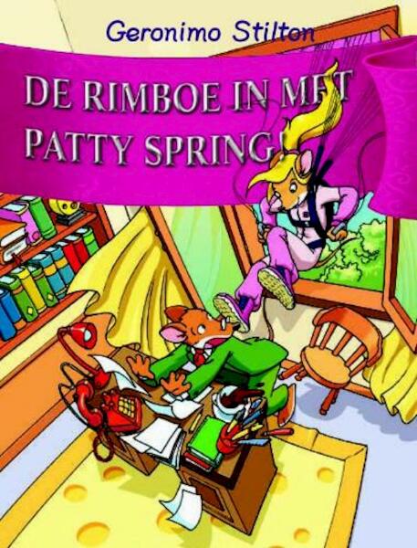 De rimboe in met Patty Spring 29 - G. Stilton, Geronimo Stilton (ISBN 9789085920472)