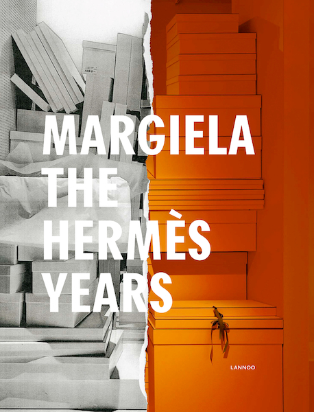 Margiela, the Hermès years - Rebecca Arnold, Kaat Debo, Ina Delcourt, Sarah Mower, Elisa De Wyngaert, Olivier Sayard, Karen Van Godtsenhoven (ISBN 9789401452366)