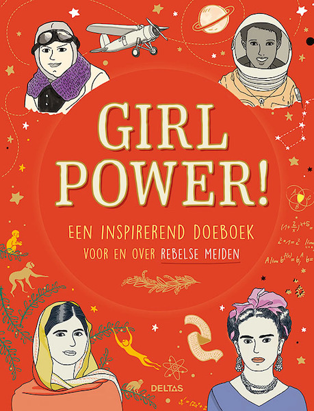 Girlpower! Een inspirerend doeboek voor en over rebelse meiden - (ISBN 9789044751635)