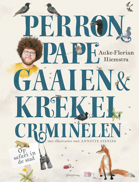 Perronpapegaaien en krekel-criminelen - Auke-Florian Hiemstra (ISBN 9789021683454)