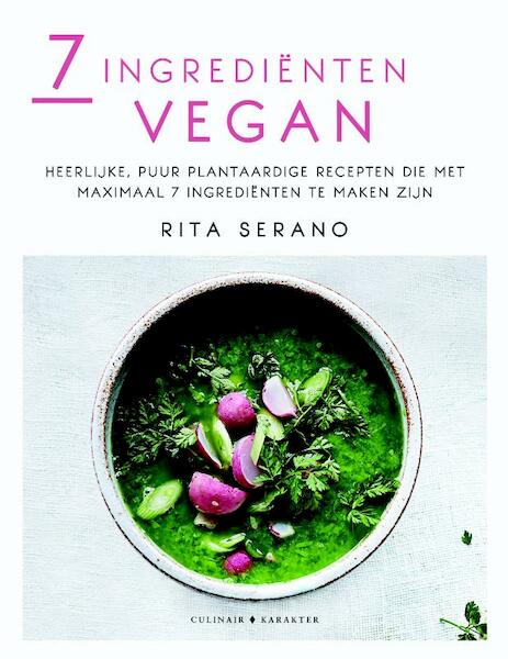 Vegan met maximaal 7 ingrediënten - Rita Serano (ISBN 9789045212784)