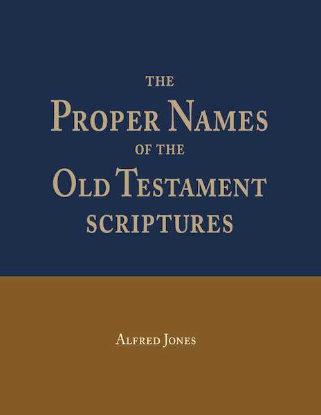 The Proper Names of the Old Testament Scriptures - Alfred Jones (ISBN 9789057196331)
