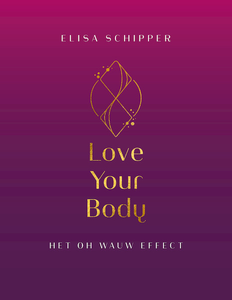 Love Your Body - Elisa Schipper (ISBN 9789464377262)