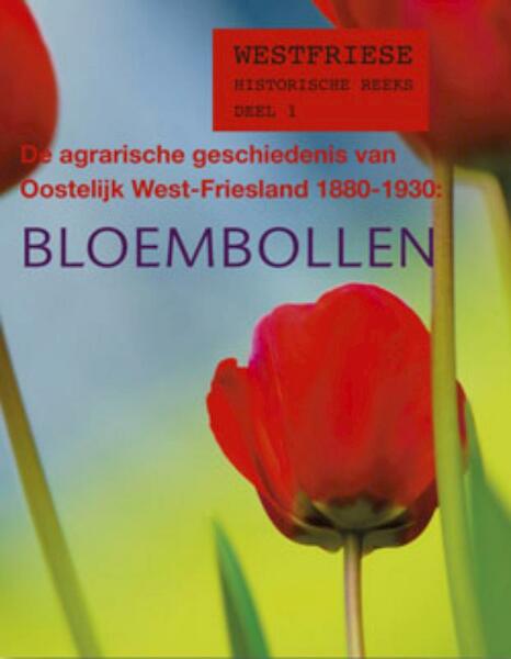 Westfriese historische reeks 1: Bloembollen - Maarten Timmer (ISBN 9789040086663)