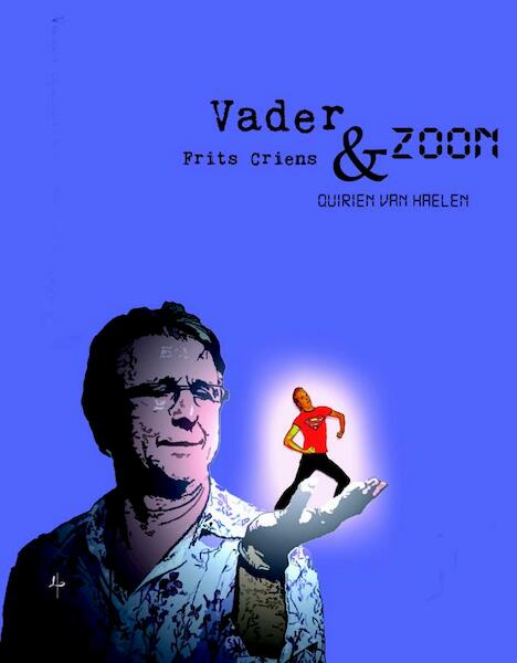 Vader & Zoon - Frits Criens, Quirien van Haelen (ISBN 9789076982489)