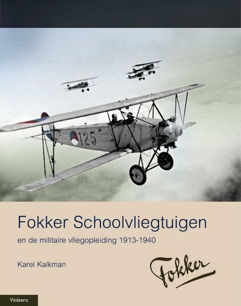 Fokker schoolvliegtuigen - Karel Kalkman (ISBN 9789086161720)