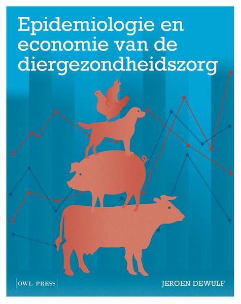 Epidemiologie en economie van de diergezondheidszorg - Jeroen Dewulf (ISBN 9789463936255)