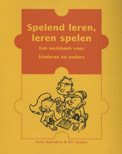 Spelend leren, leren spelen Werkboek - Rudy Reenders, Will Spijker (ISBN 9789023231547)