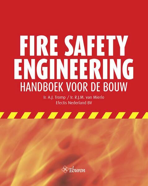 Fire safety engineering - Abeltje Tromp, Rudolf van Mierlo (ISBN 9789059727342)