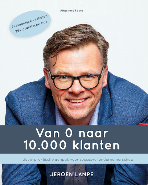 Van 0 naar 10.000 klanten - Jeroen Lampe (ISBN 9789090355894)