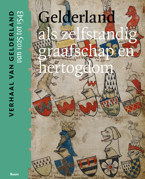 Gelderland als zelfstandig graafschap en hertogdom (van 1000 tot 1543) - (ISBN 9789024442522)