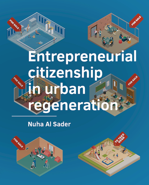 Entrepreneurial citizenship in urban regeneration - Nuha Al Sader (ISBN 9789463667487)