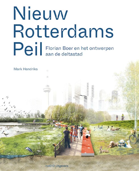 Nieuw Rotterdams Peil - Mark Hendriks (ISBN 9789462088184)