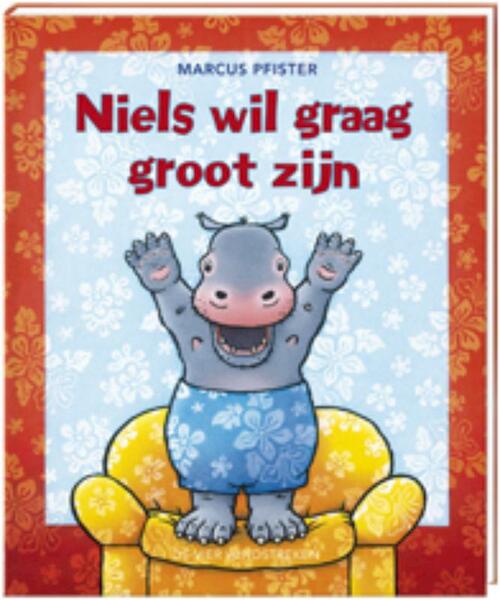 Niels wil graag groot zijn - Marcus Pfister (ISBN 9789051160666)
