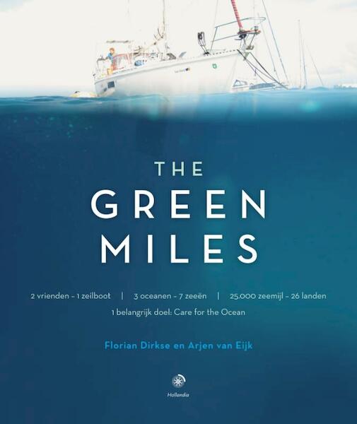 The Green Miles - Florian Dirkse, Arjen van Eijk (ISBN 9789064105234)