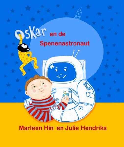 Oskar en de Spenenastronaut - Marleen Hin (ISBN 9789461500038)