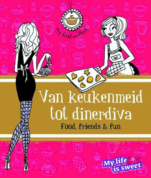 Van keukenmeid tot dinerdiva - J. Schirnhofer, Jill Schirnhofer, My life is sweet (ISBN 9789066115309)
