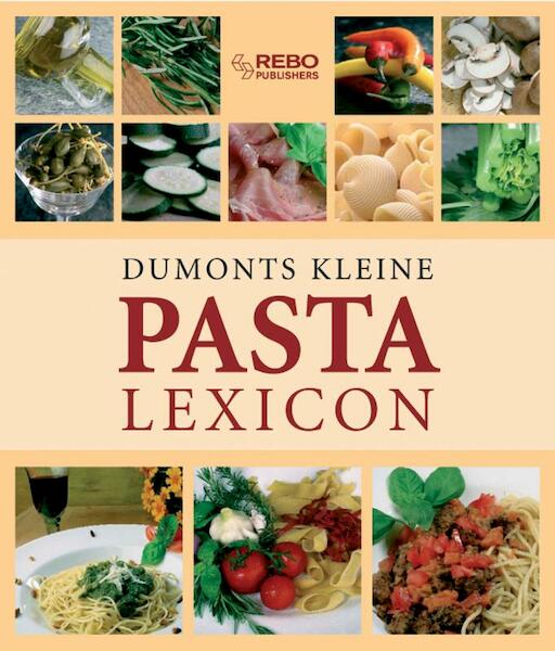 Dumont's kleine lexicon van pasta - T. Pehle, B. Andrich (ISBN 9789036618120)