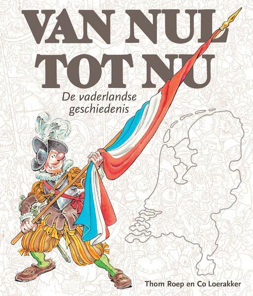 Van Nul tot Nu, jubileumuitgave softcover - Thom Roep (ISBN 9789047804598)