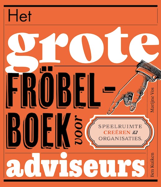Het grote fröbelboek voor adviseurs - Ben Kuiken, Marijne Vos (ISBN 9789492528704)