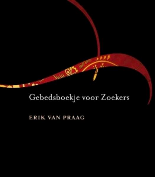 Gebedsboekje voor zoekers - Erik van Praag (ISBN 9789025961114)