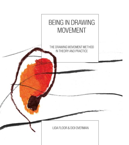 Being in drawing movement - Lida Floor, Didi Overman (ISBN 9789490580087)