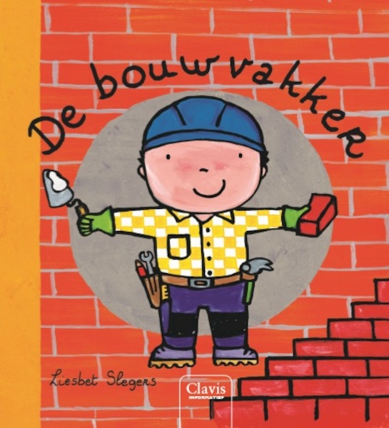 De bouwvakker (jubileum beroepenreeks, kleine editie) - Liesbet Slegers (ISBN 9789044830866)