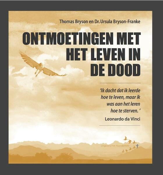 Ontmoetingen met het leven in de dood - Thomas Bryson, Ursula Bryson-Franke (ISBN 9789492331045)