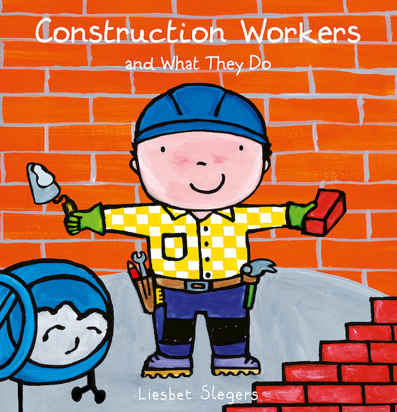 Construction Workers and What They Do - Liesbet Slegers (ISBN 9781605378046)