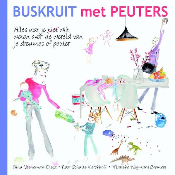 Buskruit met peuters - Nina Veeneman-Dietz, Noor Schutte-Kerckhoff, Marieke Wigmans-Bremers (ISBN 9789400504981)
