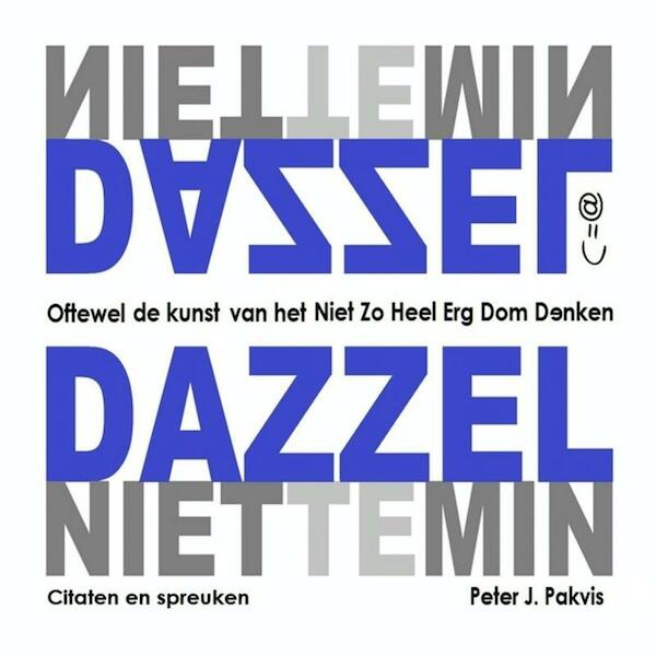 Dazzelniettemin - Peter J. Pakvis (ISBN 9789402149272)