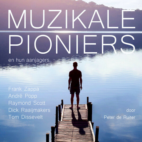 Muzikale pioniers en hun aanjagers - Peter de Ruiter (ISBN 9789491833700)