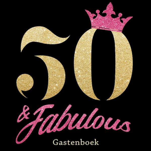 50 & Fabulous - Gelukkige 50e Verjaardag Gastenboek 1970 Geboren - Gelukkige Verjaardag Gastenboek (ISBN 9789402160468)