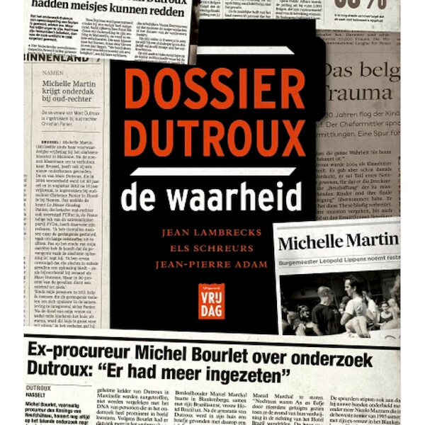 Dossier Dutroux - Jean Lambrecks, Els Schreurs, Jean-Pierre Adam (ISBN 9789460019470)