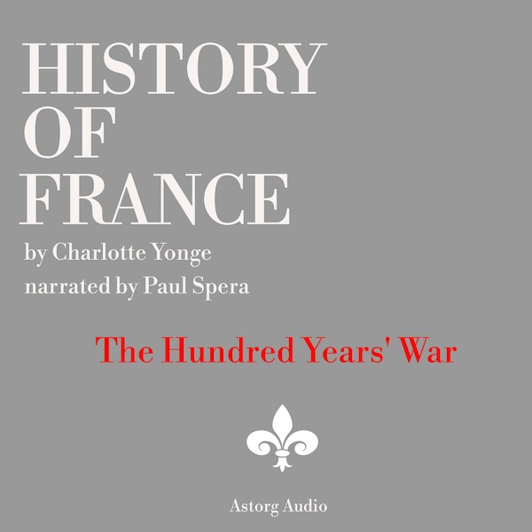 History of France - The Hundred Years' War - Charlotte Mary Yonge (ISBN 9782821112650)
