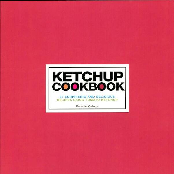 Ketchup cookerybook - Desiree Verkaar (ISBN 9789087240509)