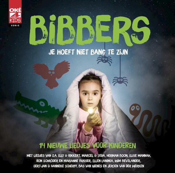 Bibbers - Je hoeft niet bang te zijn - Rikkert Zuiderveld, Elly Zuiderveld, Marcel Zimmer, Herman Boon (ISBN 9789058112026)