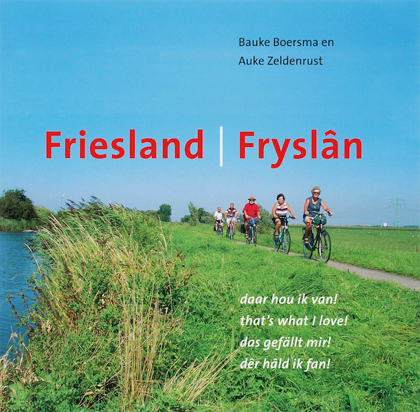Friesland/ Fryslan daar hou ik van! - B. Boersma, A. Zeldenrust (ISBN 9789033005770)
