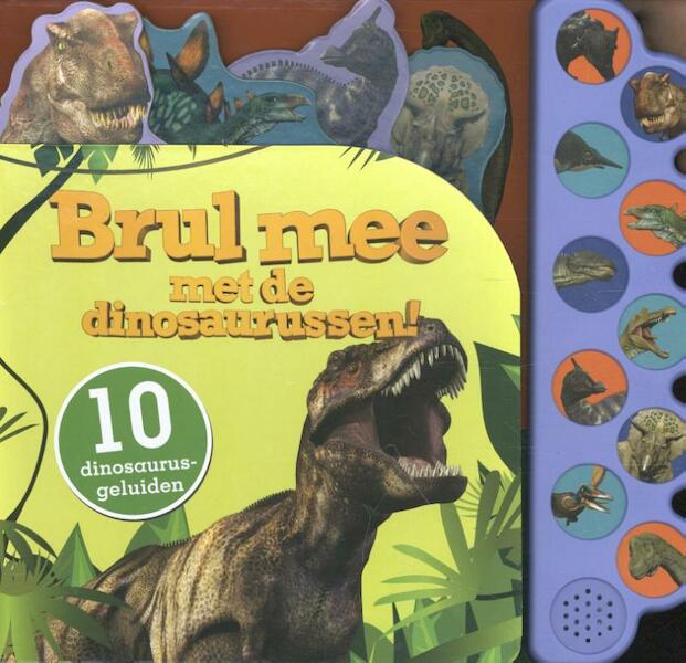 Brul mee met de dinosaurussen!, 10 dinosaurusgeluiden - (ISBN 9781527020047)