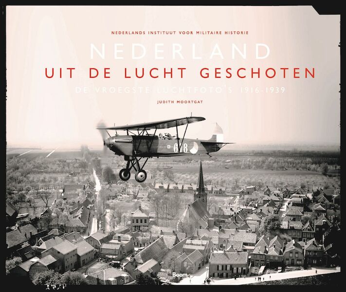 Nederland uit de lucht geschoten - Judith Moortgat, Nederlands Instituut voor Militaire Historie (ISBN 9789024430222)